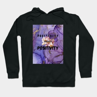 "Positivity Breeds Positivity"  - tie-dye. Hoodie